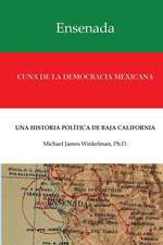 Ensenada Cuna de La Democracia Mexicana