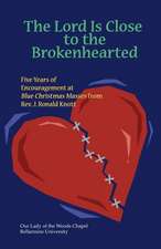 The Lord Is Close to the Brokenhearted