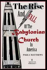 The Rise and Fall of the Babylonian Church in America