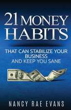 21 Money Habits That Can Stabilize Your Business and Keep You Sane