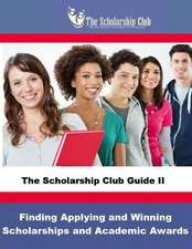 The Scholarship Club Guide II