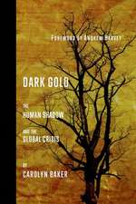 Dark Gold: The Human Shadow and the Global Crisis