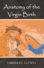 ANATOMY OF THE VIRGIN BIRTH