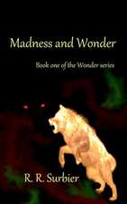 Madness and Wonder