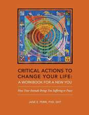 Critical Actions to Change Your Life