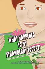 What Happened to My Strawberry Yogurt?