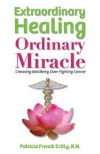 Extraordinary Healing, Ordinary Miracle