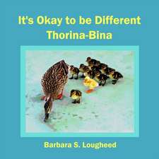 It's Okay to Be Different Thorina-Bina