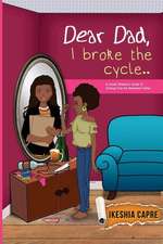 Dear Dad, I Broke the Cycle..