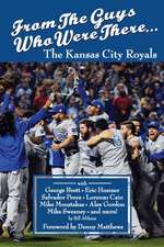 From the Guys Who Were There. . .Kansas City Royals