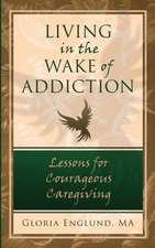 Living in the Wake of Addiction