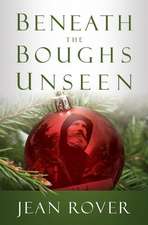 Beneath the Boughs Unseen