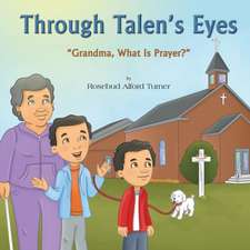 Through Talen's Eyes: Grandma, What Is Prayer?