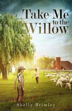 Take Me to the Willow