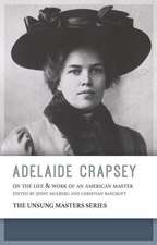 Adelaide Crapsey: On the Life and Work of an American Master