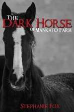 The Dark Horse of Mankato Farm