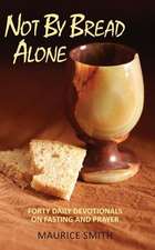 Not by Bread Alone