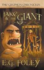 Jake & The Giant (The Gryphon Chronicles, Book 2)