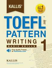 Kallis' TOEFL Ibt Pattern Writing 1