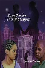 Love Makes Things Happen