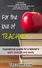 For the Love of Teaching