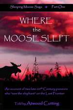 Where the Moose Slept