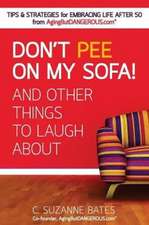 Don't Pee on My Sofa! And Other Things to Laugh About