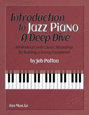 Patton, J: Introduction to Jazz Piano: A Deep Dive