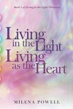 Living in the Light, Living as the Heart