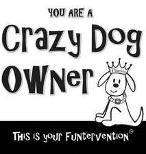 Crazy Dog Owner