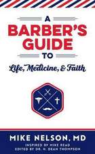 A Barber's Guide To Life, Medicine, and Faith