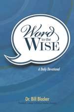 Word to the Wise: A Daily Devotional