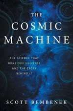 The Cosmic Machine