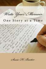 Write Your Memoir: One Story at a Time