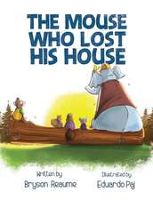 The Mouse Who Lost His House