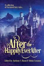 After the Happily Ever After: a collection of fractured fairy tales