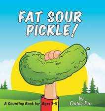 Fat Sour Pickle: A Counting Book for Ages 2 to 5