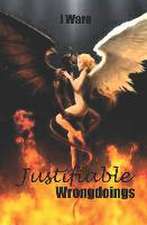 Ware, J: JUSTIFIABLE WRONGDOINGS