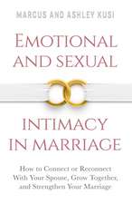 Emotional and Sexual Intimacy in Marriage