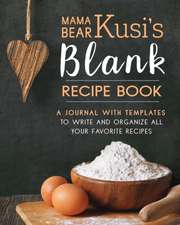 Mama Bear Kusi's Blank Recipe Book