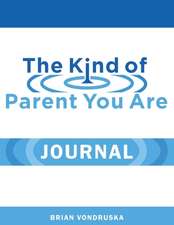 The Kind of Parent You Are Journal