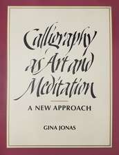 Calligraphy as Art and Meditation: A New Approach