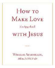 How to Make Love (the Apgape Kind) with Jesus