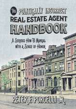 The Politically Incorrect Real Estate Agent Handbook