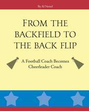 From the Backfield to the Back Flip: A Football Coach Becomes Cheerleader Coach