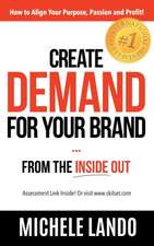 Create Demand For Your Brand... From The Inside Out