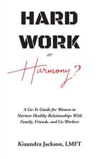 Hard Work or Harmony?