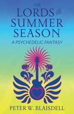 The Lords of the Summer Season: A Psychedelic Fantasy