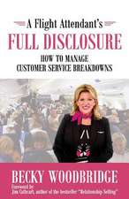 A Flight Attendant's Full Disclosure: How to Manage Customer Service Breakdowns