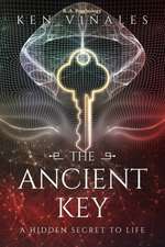 The Ancient Key: A Hidden Secret to Life